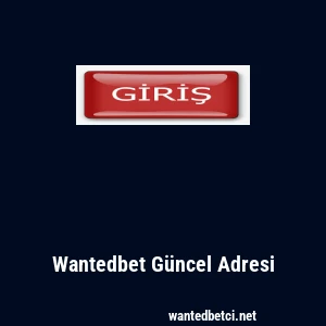 Wantedbet G&uuml;ncel Adresi
