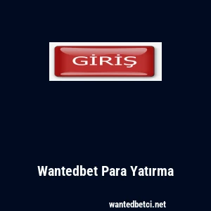 Wantedbet Para Yatırma