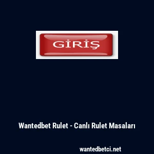 Wantedbet Rulet - Canlı Rulet Masaları
